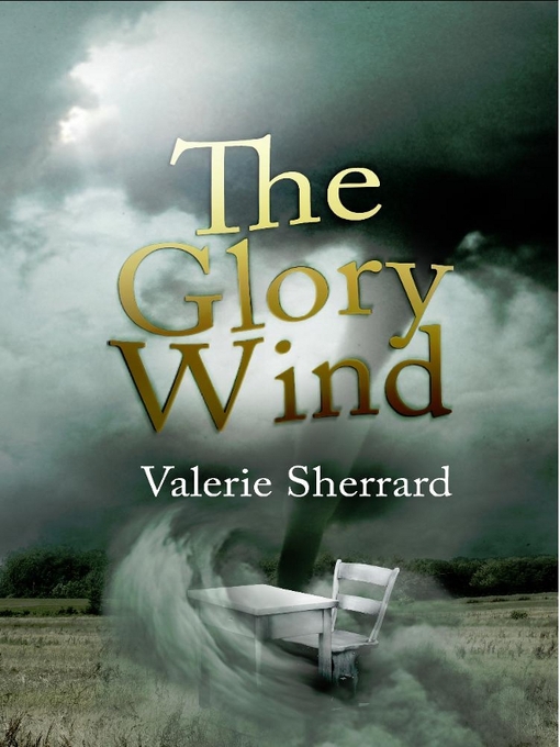 Title details for The Glory Wind by Valerie Sherrard - Available